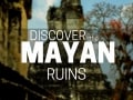 Discover the Mayan Ruins Tikal & Belize