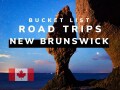 Bucket list road trips New Brunswick 60 seconds
