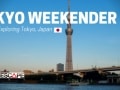 Tokyo Weekender: Tips for Exploring